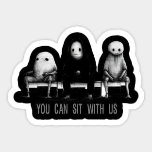 You Can Sit With Us Sticker